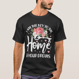 T-shirt Je Suis La Clé De La Maison De Vos Rêves Real Esta