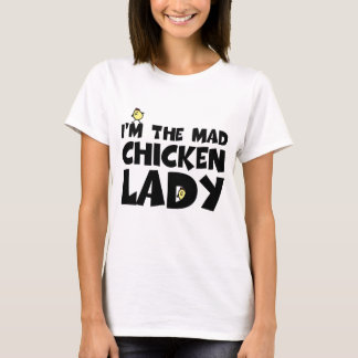 T-shirt Je suis la dame folle de poulet
