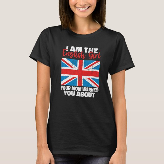 T-shirt Je suis la fille anglaise que votre maman vous a p (Devant)