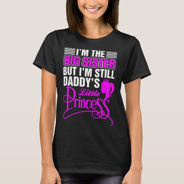 T-shirt Je Suis La Grande Soeur Mais Daddys La Petite Prin (Devant)