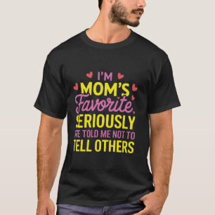 T-shirt Je suis la maman préférée Sérieusement Elle m'a di