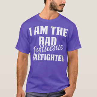 T-shirt Je Suis La Mauvaise Influence Pompier T S