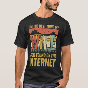 T-shirt Je suis la meilleure chose que ma femme ait jamais