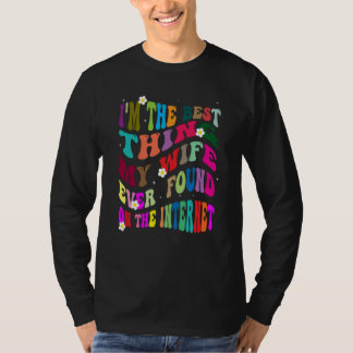 T-shirt Je suis la meilleure chose que ma femme ait jamais