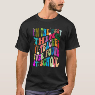T-shirt Je suis la meilleure chose que mes professeurs aie