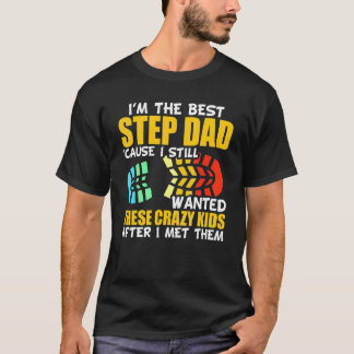 T-shirt Je suis la meilleure étape Papa parce que je reste