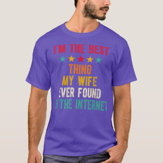 T-shirt Je Suis La Meilleure Ma Femme Jamais Trouvée Sur I