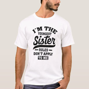T-shirt Je suis la plus jeune des règles de la Soeur ne m'