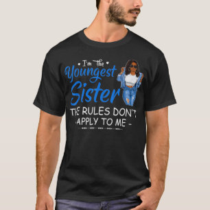 T-shirt Je suis la plus jeune soeur Les règles ne s'appliq