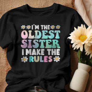 T-shirt Je suis la plus vieille soeur que je fais les règl