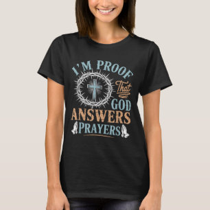 T-shirt Je suis la preuve que Dieu répond aux prières Jésu
