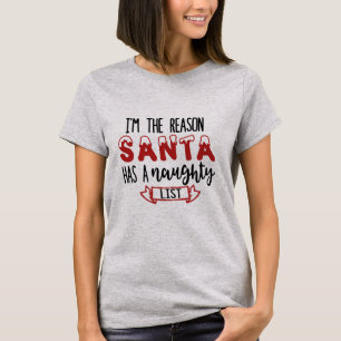 T-shirt Je suis la raison Père Noël a une chemise vilaine