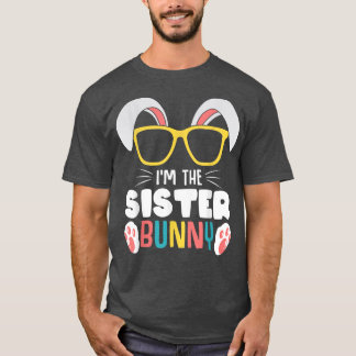 T-shirt Je suis La Soeur Bunny Famille Soeur Fête de Pâque