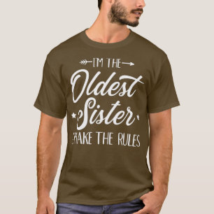T-shirt Je suis la soeur la plus âgée que je fasse les règ