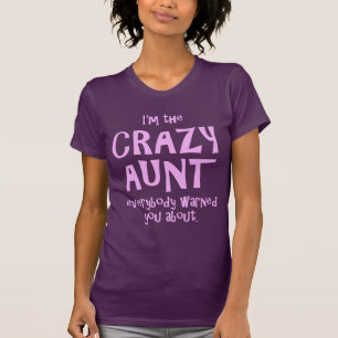 T-shirt Je suis LA TANTE FOLLE EVERYBODY WARNED YOU ABOUT