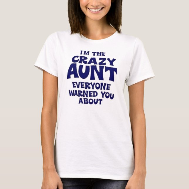 T-shirt Je suis la tante folle Everyone Warned You About (Devant)