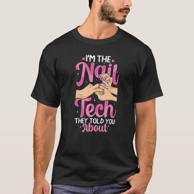 T-shirt Je suis la technologie de l'ongle qu'ils vous ont  (Devant)