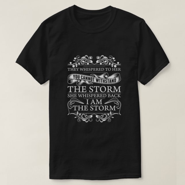 T-shirt Je Suis La Tempête Qu'Elle A Frappée En Arrière  (Design devant)