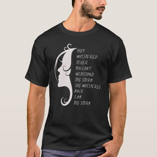 T-shirt Je suis la tempête qu'ils ont murmurée à son plus  (Devant)
