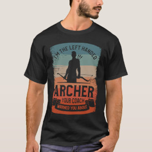 T-shirt Je suis L'Archer À Gauche Votre Entraîneur Vous A 