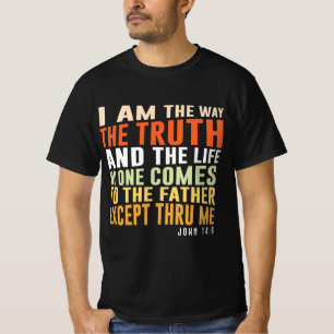 T-shirt Je suis le chemin, la vérité et la vie - Jean 14