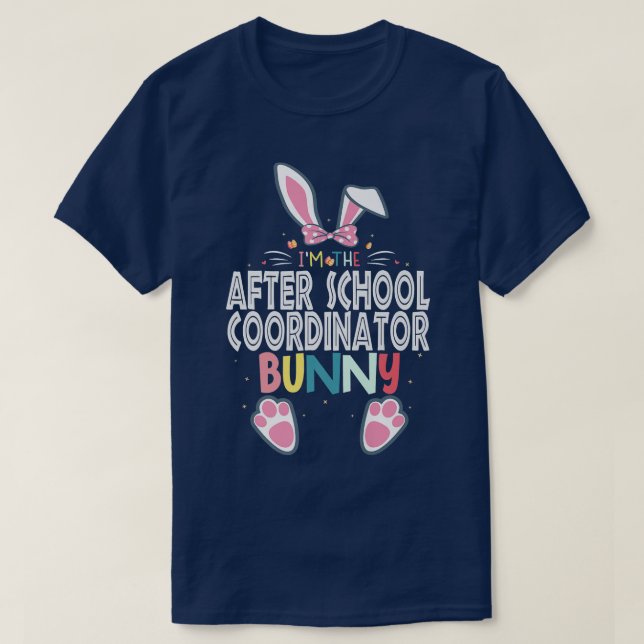 T-shirt Je suis le coordinateur après l'école Bunny Jour d (Design devant)