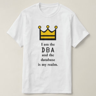 T-shirt Je suis le DBA et la base de données est mon