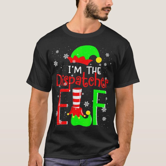T-shirt Je suis le Dispatcher ELF Funny Christmas Elf Matc (Devant)