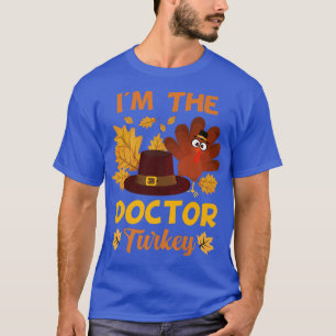 T-shirt Je suis le Docteur Turquie Bon thanksgiving Merci
