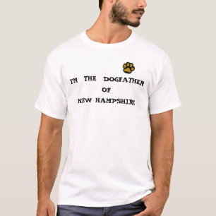 T-shirt Je suis LE DOGFATHER DU NEW HAMPSHIRE