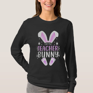 T-shirt Je suis le lapin enseignant Jour de Pâques Rabbit 