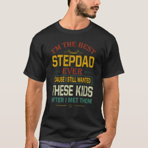 T-shirt Je suis le meilleur Stepdad jamais parce que je re