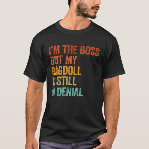 T-shirt Je suis le patron mais mon Ragdoll est toujours en