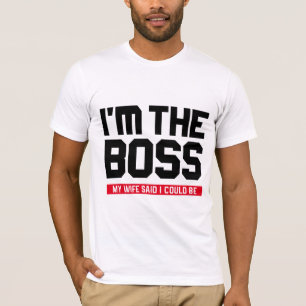 T-shirt Je suis le patron ! Mon épouse a dit que je
