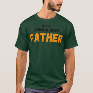 T-shirt Je suis le père du tambour et de la basse 