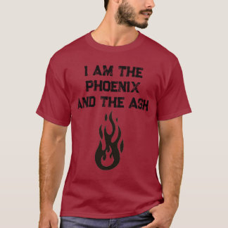 T-shirt Je suis le Phénix et la Cendre