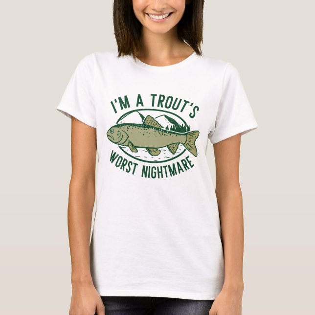 T-shirt Je suis le pire cauchemar de la truite (Devant)