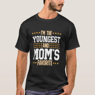 T-shirt Je suis le plus jeune et la préférée de maman, drô