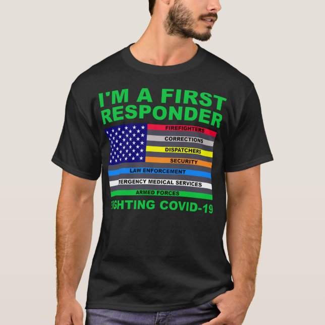 T-shirt Je suis le premier répondeur à combattre COVID-19  (Devant)