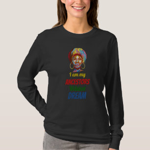 T-shirt Je suis le rêve le plus fou de mes ancêtres Mois d