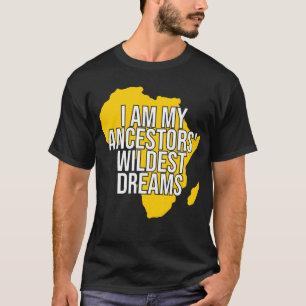 T-shirt Je Suis Le Rêve Le Plus Sauvage De Mes Ancêtres, L