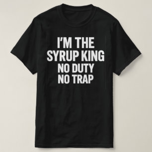 T-shirt Je Suis Le Roi Du Sirop Pas De Devoir Pas De Piège