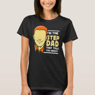 T-shirt Je suis le Stepdad qu'ils vous ont dit à propos de