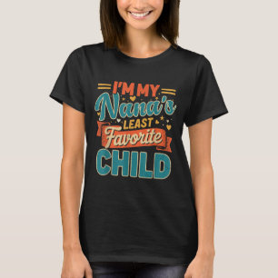 T-shirt Je suis l'enfant le moins préféré de ma Nana Drôle