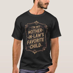 T-shirt Je suis l'enfant préféré de ma belle-mère, drôle