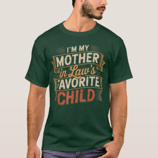 T-shirt Je suis l'enfant préféré de ma belle-mère Je suis