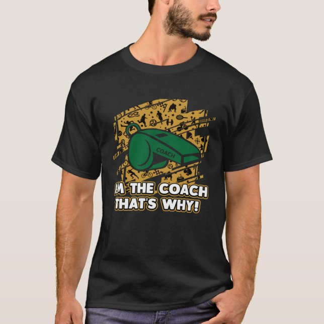 T-shirt Je suis l'entraîneur C'est pourquoi l'entraîneur H (Devant)