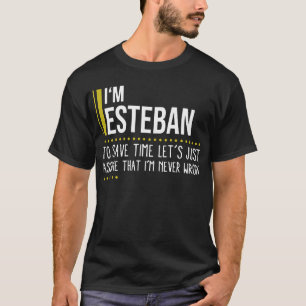 T-shirt Je suis Lesteban pour gagner du temps Supposons qu