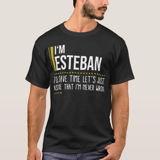 T-shirt Je suis Lesteban pour gagner du temps Supposons qu (Devant)