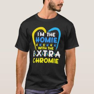T-shirt Je suis l'Homie avec le syndrome de Chromie Down e